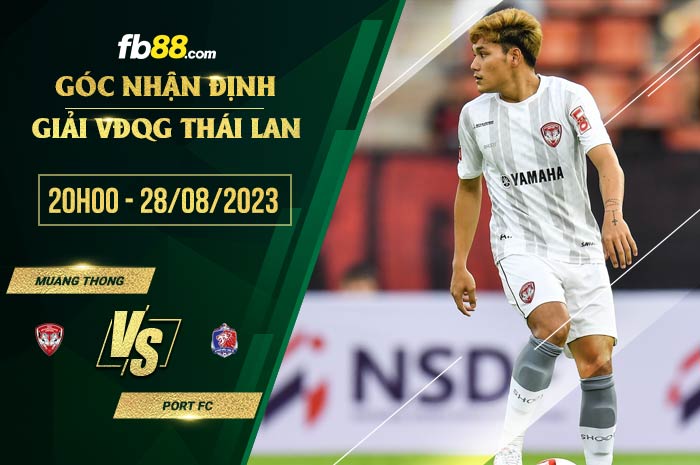 fb88-soi kèo Muang Thong vs Port FC