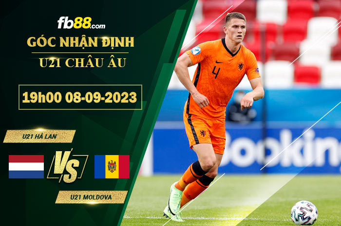 Fb88 soi kèo trận đấu U21 Hà Lan vs U21 Moldova