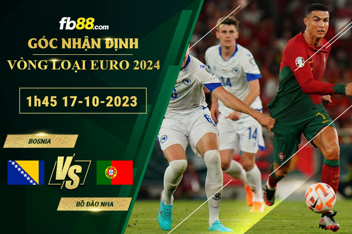 Fb88 soi kèo trận đấu Bosnia vs Bồ Đào Nha