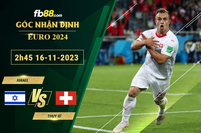 Fb88 soi kèo trận đấu Israel vs Thụy Sĩ