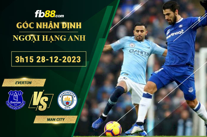 Fb88 soi kèo trận đấu Everton vs Man City