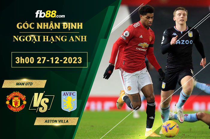 Fb88 soi kèo trận đấu Man Utd vs Aston Villa