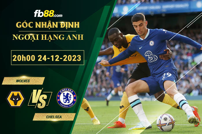 Fb88 soi kèo trận đấu Wolves vs Chelsea