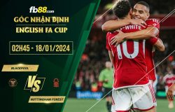 fb88-soi-keo-Blackpool-vs-Nottingham-Forest-18-01-2024