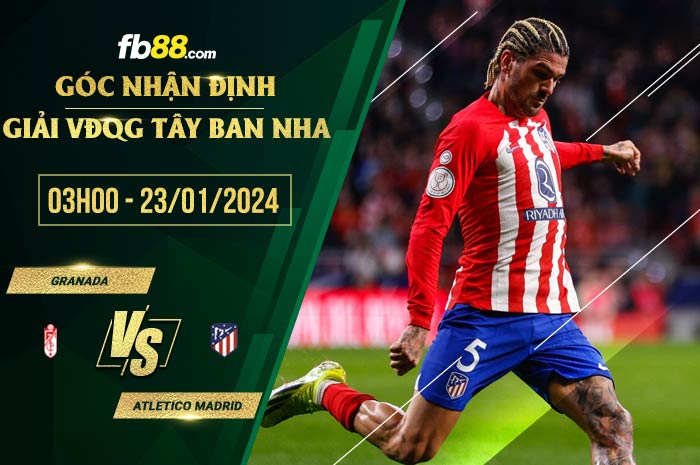 fb88-soi kèo Granada vs Atletico Madrid