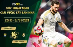 fb88-chi tiết kèo trận đấu Las Palmas vs Real Madrid