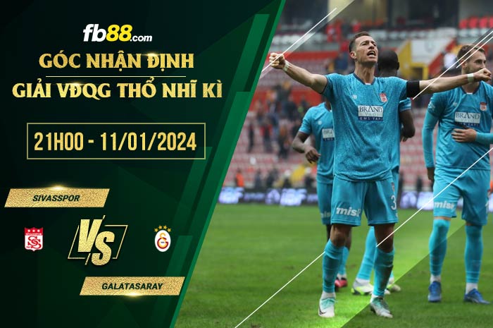 fb88-soi kèo Sivasspor vs Galatasaray