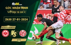 Fb88 soi kèo trận đấu Eintracht Frankfurt vs MainzFb88 soi kèo trận đấu Eintracht Frankfurt vs Mainz