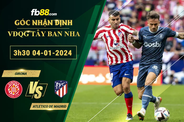 Fb88 soi kèo trận đấu Girona vs Atletico de Madrid