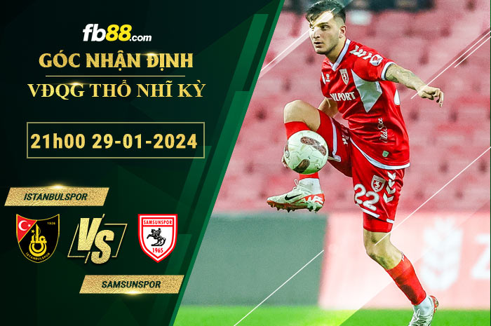 Fb88 soi kèo trận đấu Istanbulspor vs Samsunspor