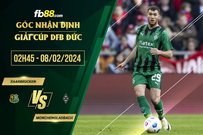 fb88-soi kèo Saarbrucken vs Monchengladbach
