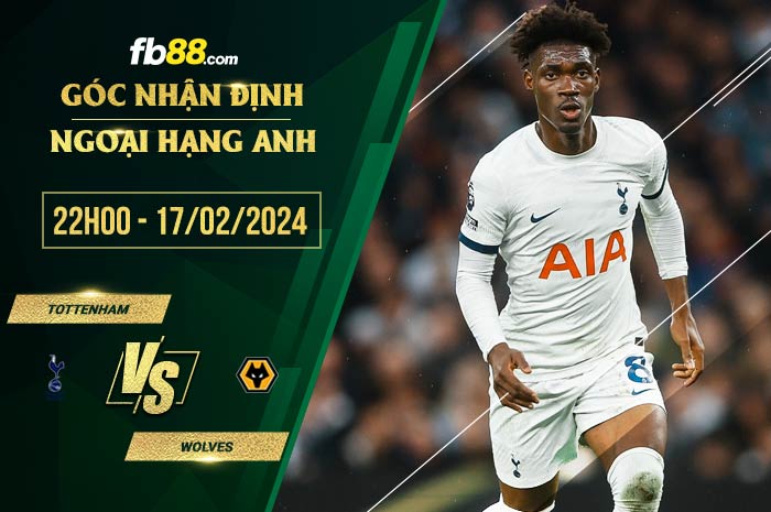 fb88-soi kèo Tottenham vs Wolves