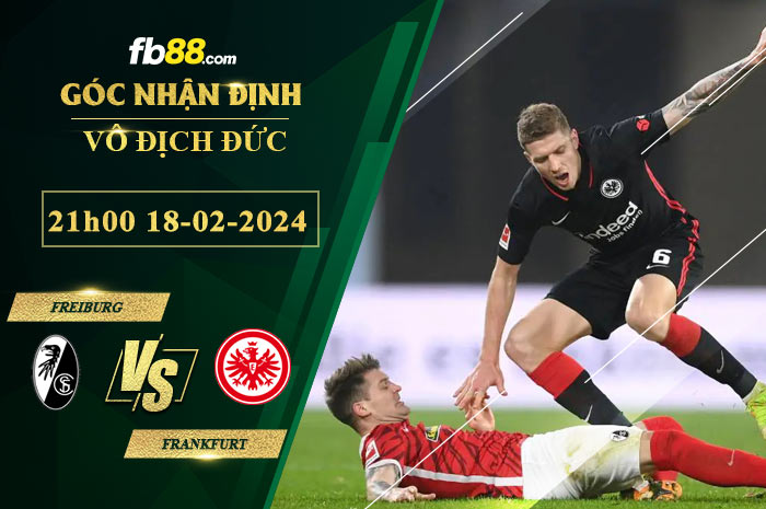 Fb88 soi kèo trận đấu Freiburg vs Eintracht Frankfurt