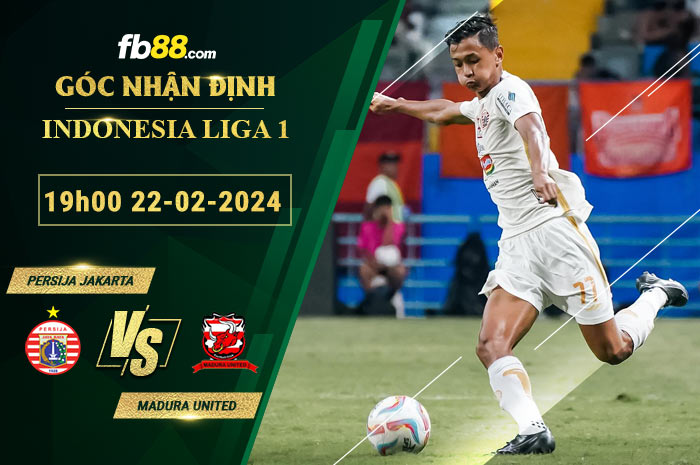 Fb88 soi kèo trận đấu Persija Jakarta vs Madura United