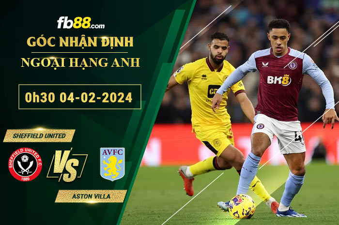 Fb88 soi kèo trận đấu Sheffield United vs Aston Villa
