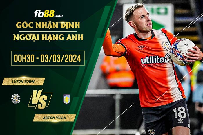 fb88-soi kèo Luton Town vs Aston Villa