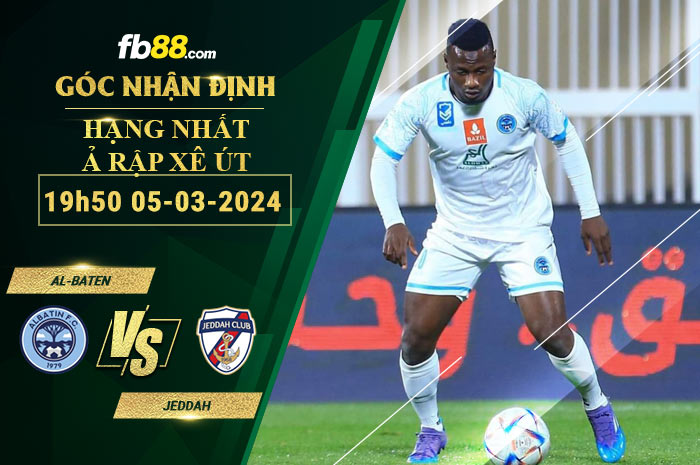 Fb88 bảng kèo trận đấu Al-Baten vs Jeddah