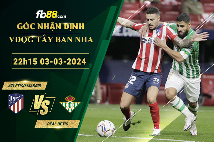 Fb88 soi kèo trận đấu Atletico Madrid vs Real Betis