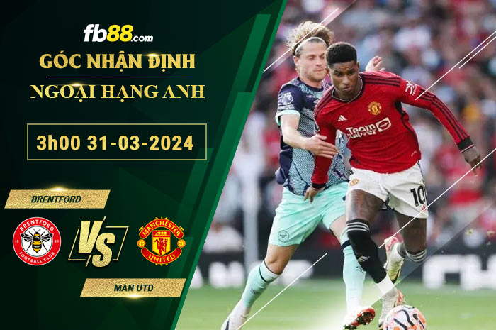 Fb88 soi kèo trận đấu Brentford vs Man Utd