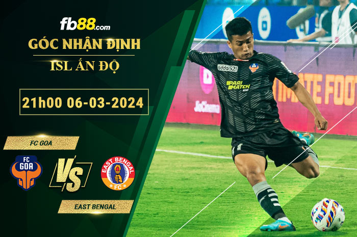 Fb88 soi kèo trận đấu FC Goa vs East Bengal