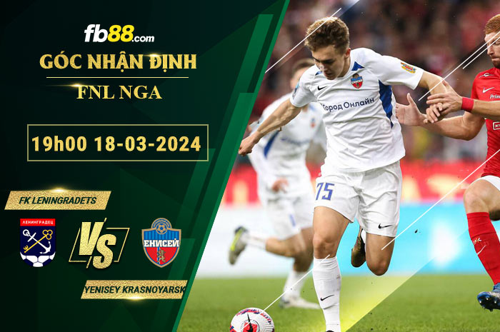 Fb88 soi kèo trận đấu FK Leningradets vs Yenisey Krasnoyarsk