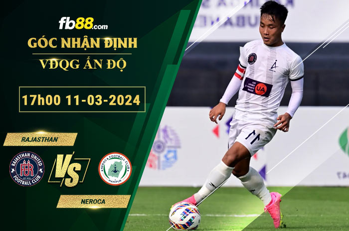 Fb88 soi kèo trận đấu Rajasthan vs Neroca