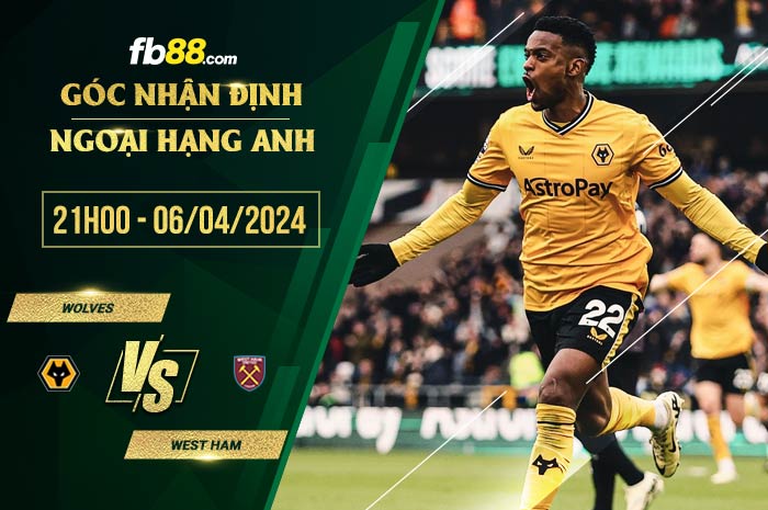 fb88-soi kèo Wolves vs West Ham
