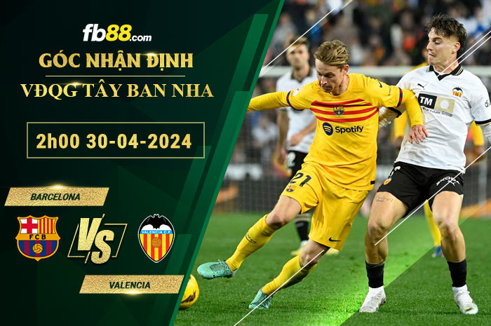 Fb88 soi kèo trận đấu Barcelona vs Valencia