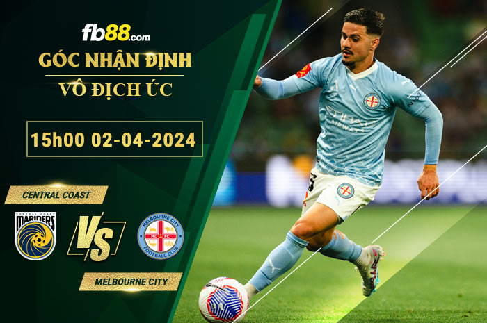 Fb88 soi kèo trận đấu Central Coast vs Melbourne City