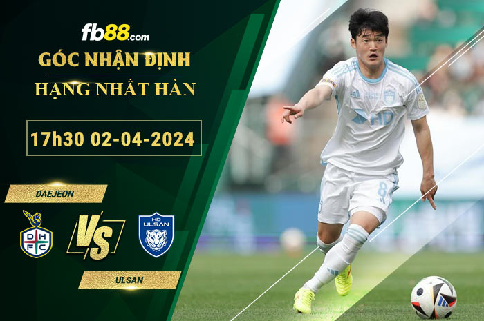 Fb88 soi kèo trận đấu Daejeon vs Ulsan