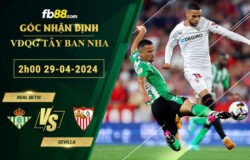 Fb88 soi kèo trận đấu Real Betis vs Sevilla