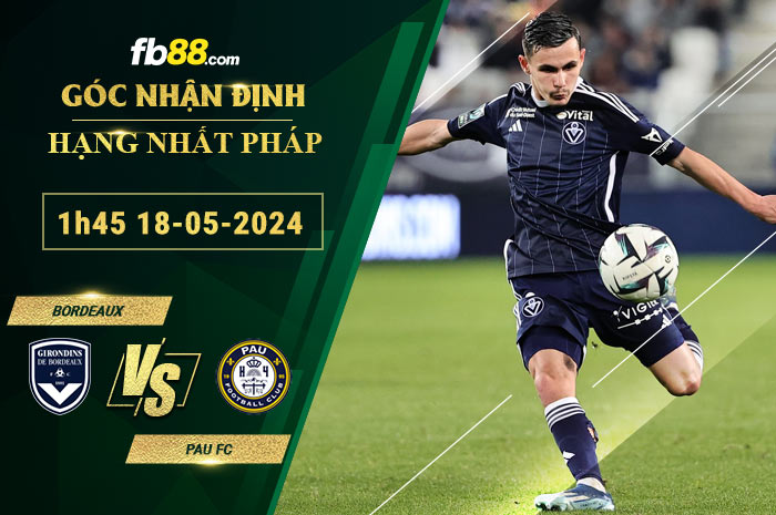 Fb88 soi kèo trận đấu Bordeaux vs Pau FC