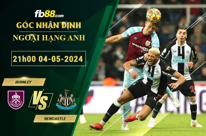 Fb88 soi kèo trận đấu Burnley vs Newcastle