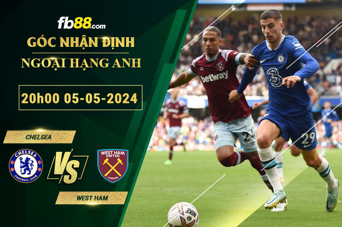 Fb88 soi kèo trận đấu Chelsea vs West Ham