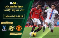 Fb88 soi kèo trận đấu Crystal Palace vs Man Utd
