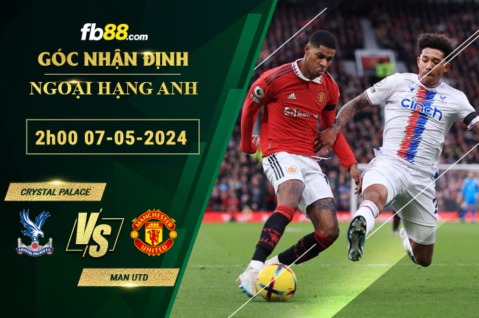Fb88 soi kèo trận đấu Crystal Palace vs Man Utd