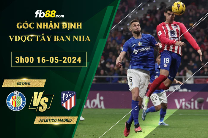 Fb88 soi kèo trận đấu Getafe vs Atletico Madrid