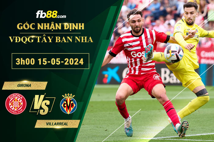 Fb88 soi kèo trận đấu Girona vs Villarreal