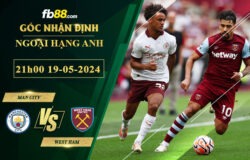 Fb88 soi kèo trận đấu Man City vs West Ham