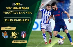 Fb88 soi kèo trận đấu Sociedad vs Atletico Madrid