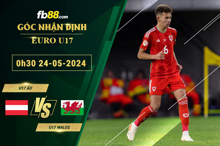 Fb88 soi kèo trận đấu U17 Áo vs U17 Wales