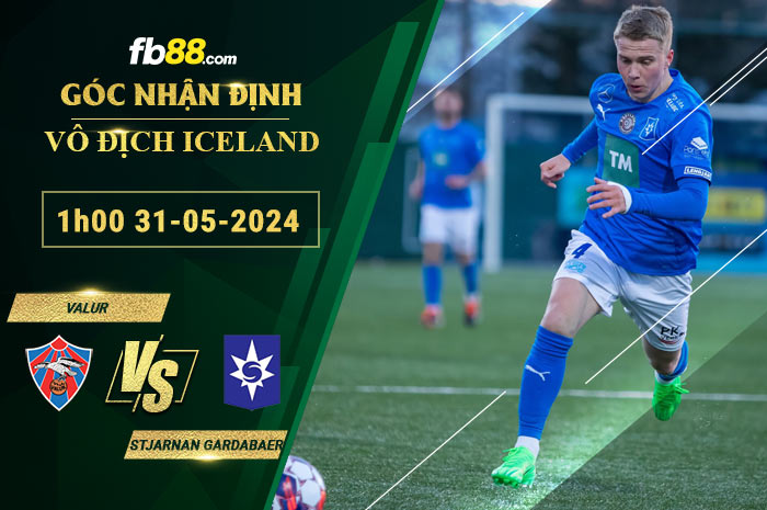 Fb88 soi kèo trận đấu Valur vs Stjarnan Gardabaer