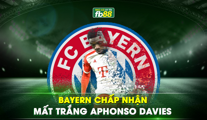 Bayern chơi lớn chấp nhận mất trắng Aphonso Davies