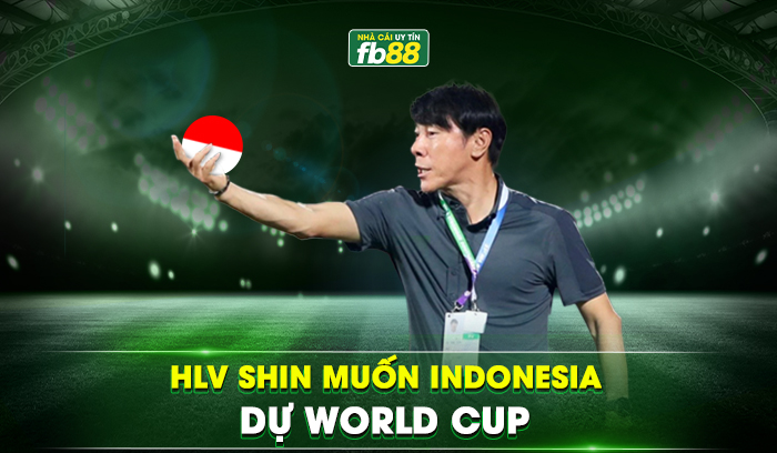 HLV Shin Tae Yong đặt mục tiêu dự World Cup cho ĐT Indonesia