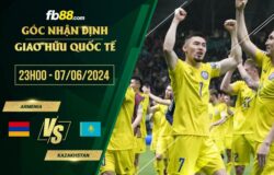 fb88-soi kèo Armenia vs Kazakhstan