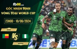 fb88-soi kèo Benin vs Nigeria