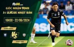 fb88-soi kèo Gamba Osaka vs Vissel Kobe