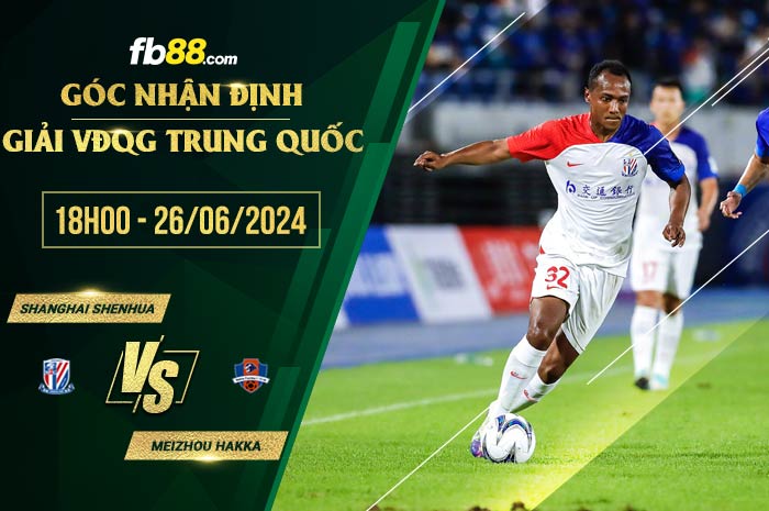 fb88-soi kèo Shanghai Shenhua vs Meizhou Hakka