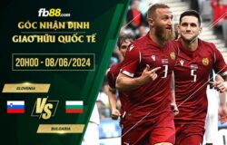 fb88-soi kèo Slovenia vs Bulgaria