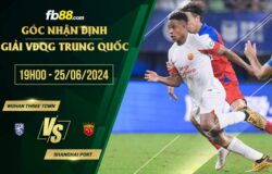 fb88-chi tiết kèo trận đấu Wuhan Three Town vs Shanghai Port